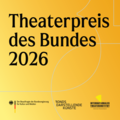 Theaterpreis des Bundes 2026  Bewerbung bis 15. November 2025