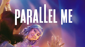 Parallel Me