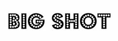 <b>BigShot</b>